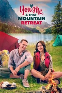You, Me, and that Mountain Retreat မြန်မာစာတန်းထိုး